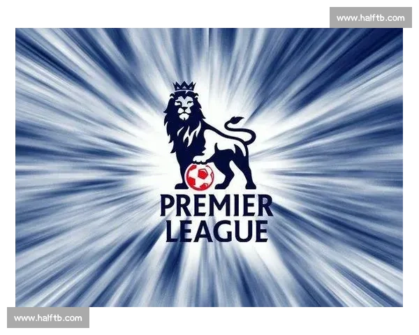 英超联赛全球热度高背后的原因与魅力解析 - 副本